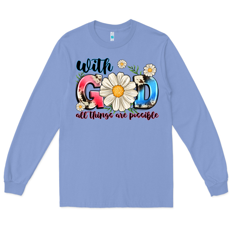 With God All Things Are Possible Long Sleeve Tee by MaliasSmallBusiness | Teevron