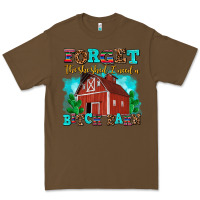 Cacao forget the she shed i need a bitch barn Premium Tee - AdoDesignShop