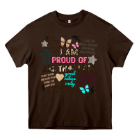 Chocolate Brown i am proud of all that i am Heavy Core Tee - Artiststas