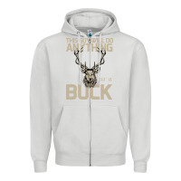 Dove Grey Funny Hunters Will Do Anything For a Buck Hunting Zipper Hoodie - Bettercallsaul