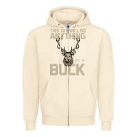 Sandshell Funny Hunters Will Do Anything For a Buck Hunting Zipper Hoodie - Bettercallsaul