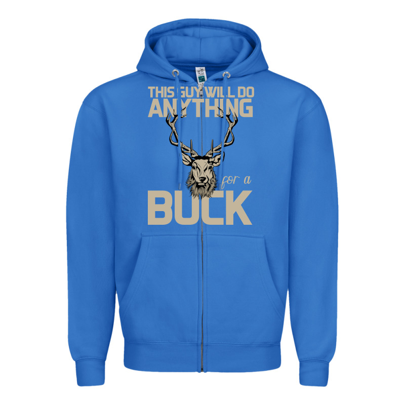 Funny Hunters Will Do Anything For A Buck Hunting Zipper Hoodie by Bettercallsaul | Teevron