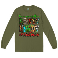 Army Green Have yourself a rowdy howdy Christmas Long Sleeve Tee - NancyCooperArtShop