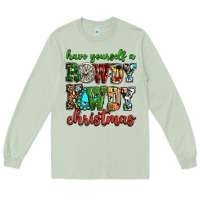 Matcha Have yourself a rowdy howdy Christmas Long Sleeve Tee - NancyCooperArtShop