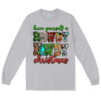 Moon Dust Have yourself a rowdy howdy Christmas Long Sleeve Tee - NancyCooperArtShop