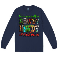 Navy Have yourself a rowdy howdy Christmas Long Sleeve Tee - NancyCooperArtShop