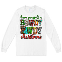 White Have yourself a rowdy howdy Christmas Long Sleeve Tee - NancyCooperArtShop