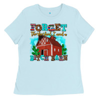 Baby Blue forget the she shed i need a bitch barn Ladies Tee - AdoDesignShop