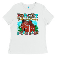 White forget the she shed i need a bitch barn Ladies Tee - AdoDesignShop