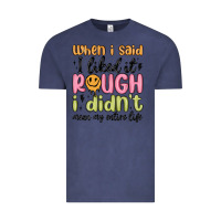 Vintage Denim when i said i liked it rough i didn't mean my enti Vintage Tee - MaliasSmallBusiness
