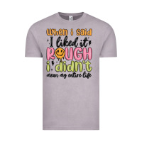 When I Said I Liked It Rough I Didn't Mean My Enti Vintage Tee | Teevron