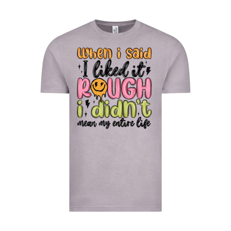 When I Said I Liked It Rough I Didn't Mean My Enti Vintage Tee by MaliasSmallBusiness | Teevron