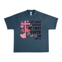 Midnight Navy we love because he first loved us Urban Heavy Tee - MaliasSmallBusiness