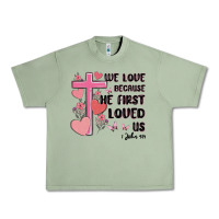 Oil Green we love because he first loved us Urban Heavy Tee - MaliasSmallBusiness