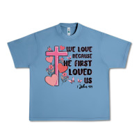 Pebble Blue we love because he first loved us Urban Heavy Tee - MaliasSmallBusiness