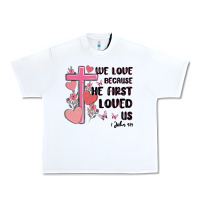 White we love because he first loved us Urban Heavy Tee - MaliasSmallBusiness