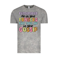 Remember Me In Your Prayers Like You Do In Your Go Vintage Tee | Teevron