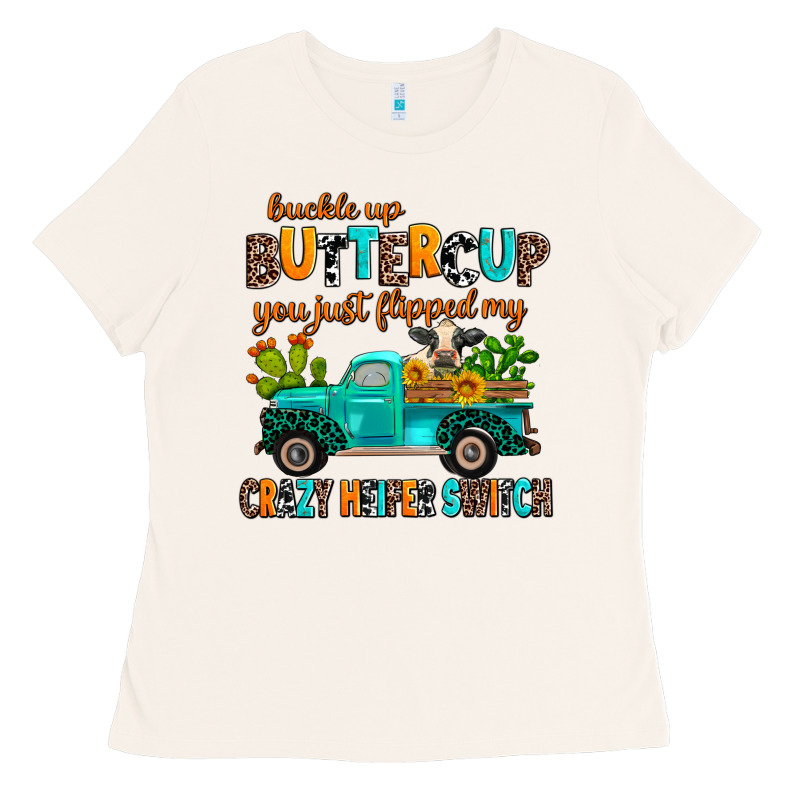 Buckle Up Buttercup You Just Flipped My Crazy Heif Ladies Tee by AdoDesignShop | Teevron