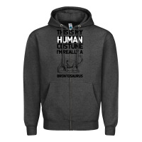 Charcoal Heather This Is My Human Costume Im Really A Brachiosaurus Zipper Hoodie - Bettercallsaul