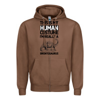 Chestnut This Is My Human Costume Im Really A Brachiosaurus Zipper Hoodie - Bettercallsaul