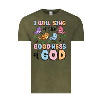 Vintage Olive i will sing of the goodness of god Vintage Tee - MaliasSmallBusiness