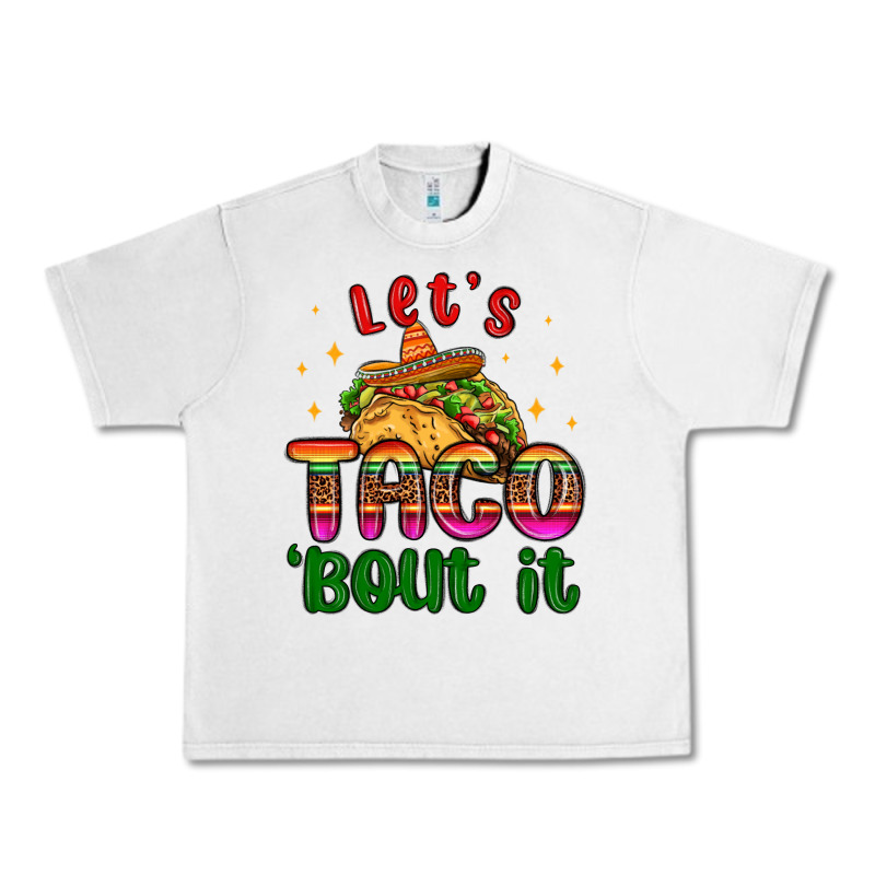 Let S Taco Bout It Urban Heavy Tee by MaliasSmallBusiness | Teevron