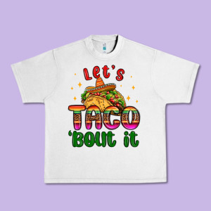 Let S Taco Bout It Urban Heavy Tee Designed By Maliassmallbusiness