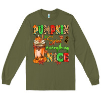 Army Green Pumpkin Spice And Everything Nice Long Sleeve Tee - MaliasSmallBusiness