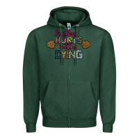 Sports Green Everything Hurts and I m Dying Zipper Hoodie - Bettercallsaul
