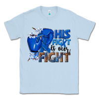 Dusty Blue his fight is our fight colon cancer blue ribbon Classic Tee - NancyCooperArtShop