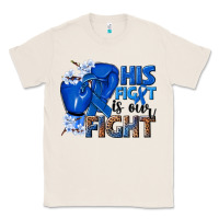 Natural his fight is our fight colon cancer blue ribbon Classic Tee - NancyCooperArtShop