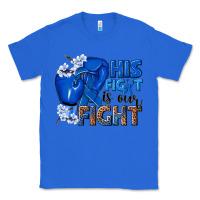 True Royal his fight is our fight colon cancer blue ribbon Classic Tee - NancyCooperArtShop