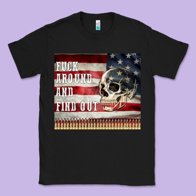 Fuck Around And Find Out Classic Tee Designed By Maliassmallbusiness