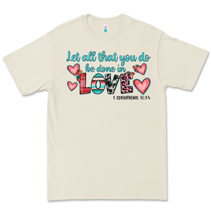 Let All That You Do Be Done In Love Premium Tee by JahusDesignShop | Teevron