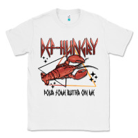 White def hungry pour dome butter on me Classic Tee - MaliasSmallBusiness