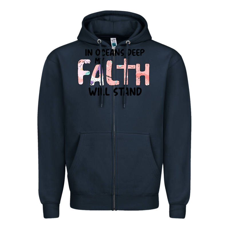Oceans Deep My Faith Will Stand Zipper Hoodie by Bettercallsaul | Teevron