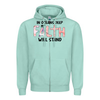 Seafoam Oceans Deep My Faith Will Stand Zipper Hoodie - Bettercallsaul