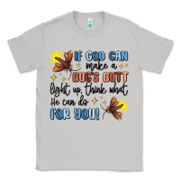 Moon Dust if god can make a bug's butt light up Classic Tee - MaliasSmallBusiness