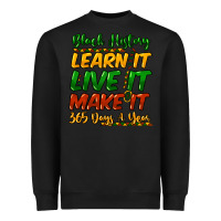 Black black history learn it live it make it 365 days a Heavyweight Sweatshirt - NancyCooperArtShop