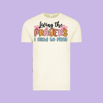 Living The Prayers I Used To Pray Vintage Tee Designed By Maliassmallbusiness