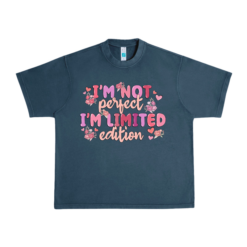 I'm Not Perfect I'm Limited Edition Urban Heavy Tee by MaliasSmallBusiness | Teevron