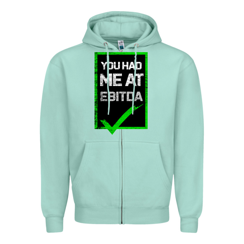 You Had Me At Ebitda Zipper Hoodie by Bettercallsaul | Teevron