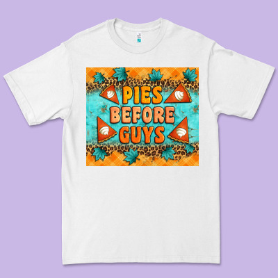 Pies Before Guys Premium Tee Designed By Artiststas