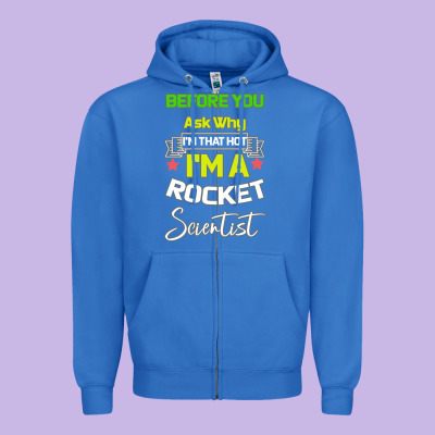 Rocket Scientist Why I M Hot Gift Zipper Hoodie Designed By Bettercallsaul