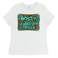White i am not bossy i just have leadership skills Ladies Tee - AdoDesignShop