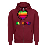 Burgundy In A World Where You Can Be Anything Be Kind Zipper Hoodie - Bettercallsaul