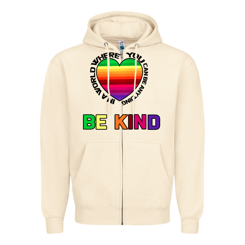 In A World Where You Can Be Anything Be Kind Zipper Hoodie by Bettercallsaul | Teevron
