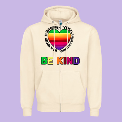 In A World Where You Can Be Anything Be Kind Zipper Hoodie Designed By Bettercallsaul