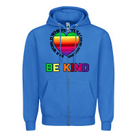 True Royal In A World Where You Can Be Anything Be Kind Zipper Hoodie - Bettercallsaul
