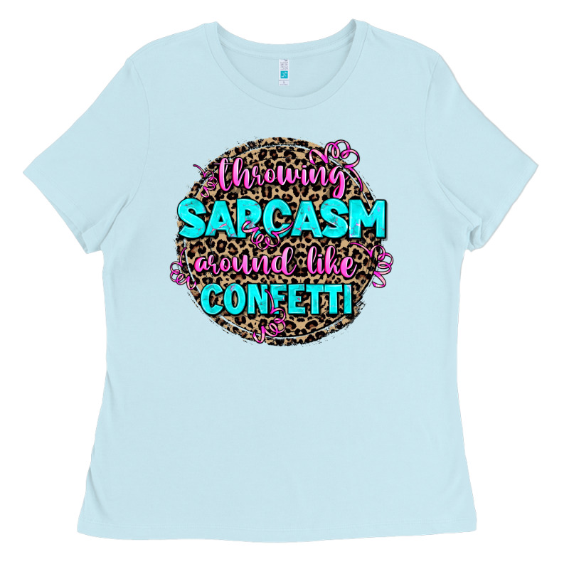 Throwing Sarcasm Around Like Confetti Ladies Tee by AdoDesignShop | Teevron
